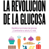 LA REVOLUCIÓN DE LA GLUCOSA E-BOOK